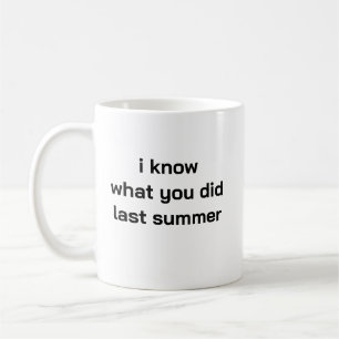 jag vet vad du gjorde förra sommaren mugg
