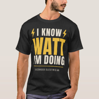 Jag vet vad jag gör Rolig elektriker Linjeman Pun T Shirt