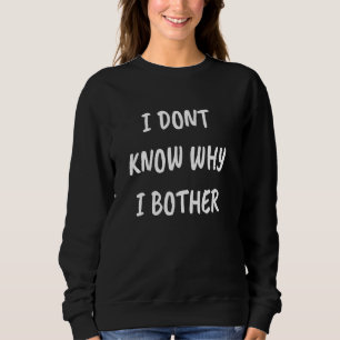 JAG VET VARFÖR JAG BÅDE SLOGAN T SHIRT