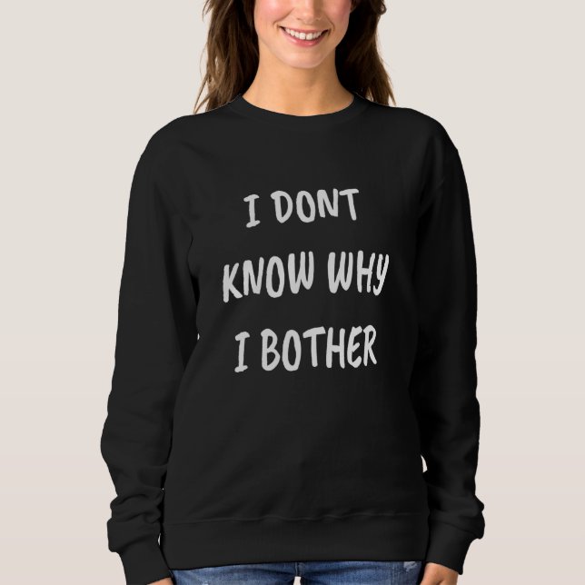 JAG VET VARFÖR JAG BÅDE SLOGAN T SHIRT (Framsida)