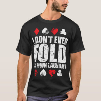 Jag Viker Inte Ens Min Egen Tvätt T Shirt