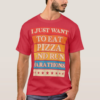 Jag vill äta Pizza och Springa Marathons Pizza Äls T Shirt