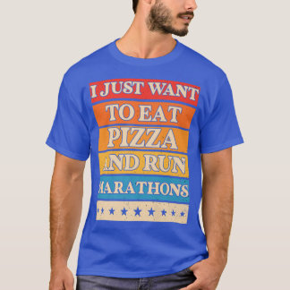 Jag vill äta Pizza och Springa Marathons Pizza Äls T Shirt