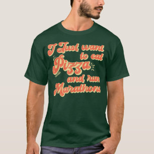 Jag vill äta Pizza och Springa Marathons Pizza Äls T Shirt