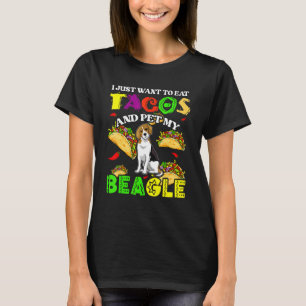 Jag vill äta Tacos och äta mina beagle Hund Tacos T Shirt
