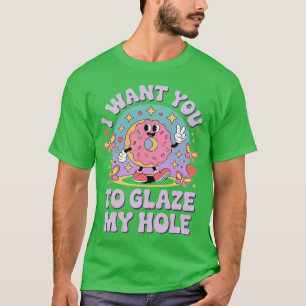Jag vill att du glaserar mitt hål donuts kvinnor v t shirt