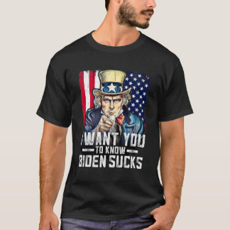 Jag vill att du känner Biden sucks. T Shirt