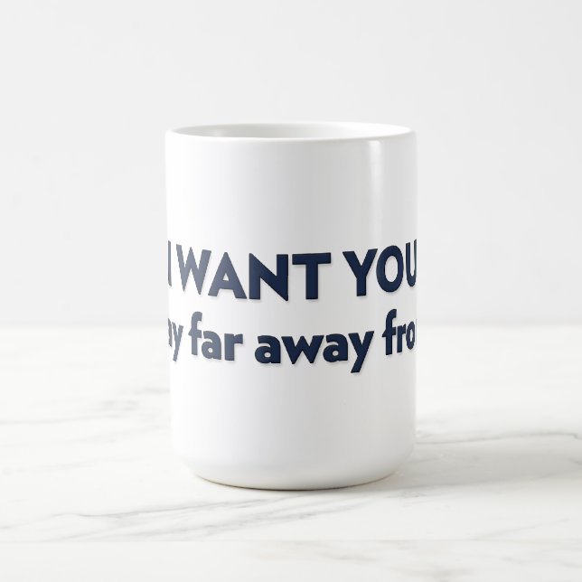 Jag vill att du ska vara långt ifrån mig kaffemugg (Center)