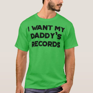 Jag vill att mina Daddys-poster ska vara en funger T Shirt