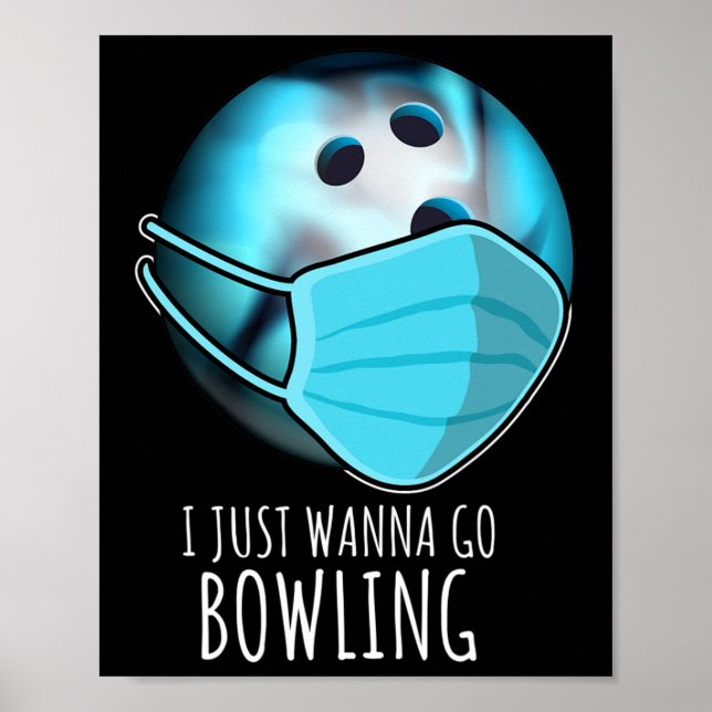 Jag vill bara åka Bowling Shirt Player Funny Bowli Poster (Framsidan)