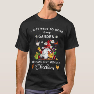 Jag Vill Bara Arbeta I Min Trädgård Och Umgås Chic T Shirt