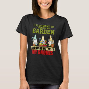 Jag Vill Bara Arbeta I Min Trädgård Och Umgås Med T Shirt