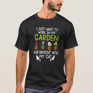 Jag Vill Bara Arbeta I Min Trädgård Och Umgås Med T Shirt