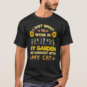 Jag Vill Bara Arbeta I Min Trädgård Och Umgås Med  T Shirt