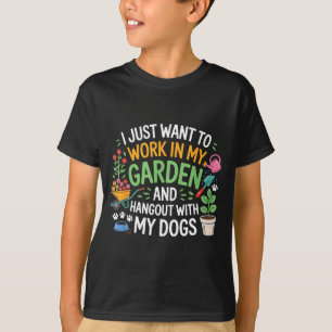 Jag Vill Bara Arbeta I Min Trädgård Och Umgås Med  T Shirt