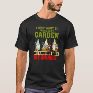 Jag Vill Bara Arbeta I Min Trädgård Och Umgås Med T Shirt