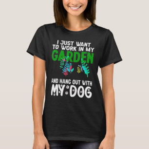 Jag Vill Bara Arbeta I Min Trädgård Och Umgås Med T Shirt