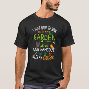 Jag Vill Bara Arbeta I Min Trädgård Och Umgås Med  T Shirt