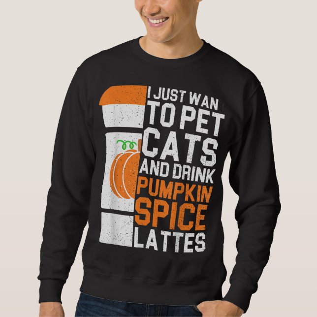 Jag vill bara äta katter och dricka Pumpkin Spice  Lång Ärmad Tröja (Framsida)