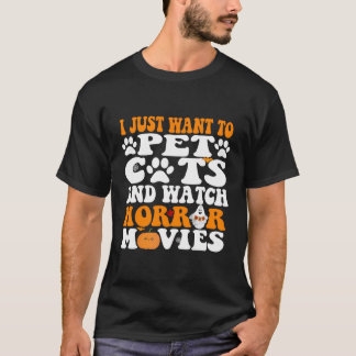 Jag vill bara äta katter och se skräckfilmer ha t shirt