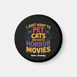 Jag vill bara äta katter och titta på skräckfilmer magnet