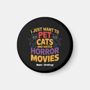 Jag vill bara äta katter och titta på skräckfilmer magnet