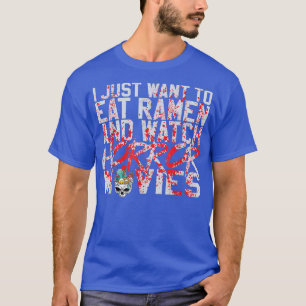 Jag vill bara äta nyanser och titta på skräckfilme t shirt