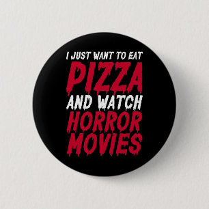 Jag vill bara äta Pizza och se skräckfilmer H Knapp