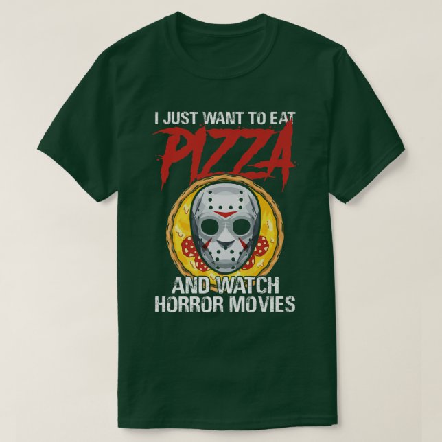 Jag vill bara äta Pizza och se skräckfilmer H T Shirt (Design framsida)