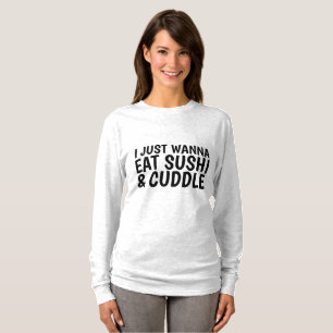 JAG VILL BARA ÄTA SUSHI & CUDDLE Dam T-shirts