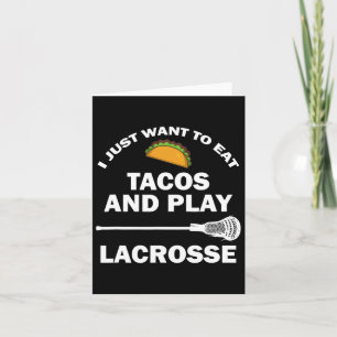Jag vill bara äta Tacos och spela Lacrosse Lacross Kort