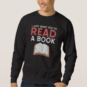 Jag vill bara att du läser en Bok-läsning Lång Ärmad Tröja