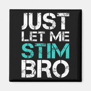 Jag vill bara att Stim Bro Roligt Autism Awareness Magnet
