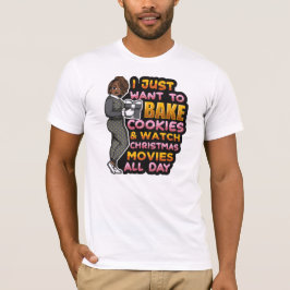 Jag vill bara baka kakor och titta på julmovi t shirt