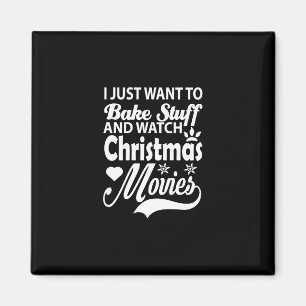 Jag vill bara baka saker och se på christmas movi magnet
