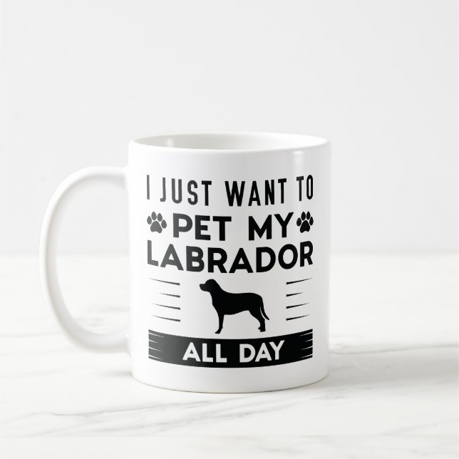 Jag vill bara behålla min labrador hela dagen kaffemugg (Vänster)
