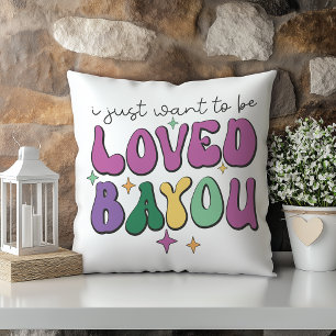 Jag vill bara bli älskad Bayou You Louisiana Kudde