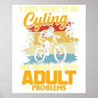 Jag vill bara cykla och ignorera alla mina vuxenpr poster