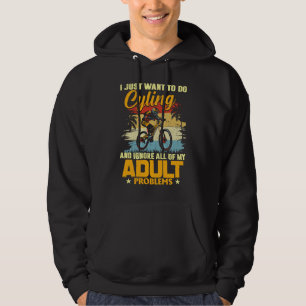 Jag vill bara cykla och ignorera hela min vuxenliv hoodie