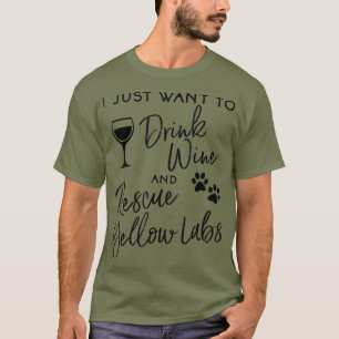 Jag vill bara dricka gula labb i Vin Rädding T Shirt