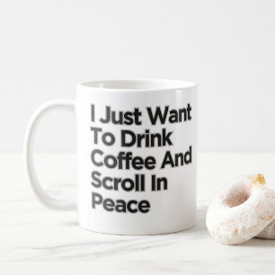 Jag vill bara dricka kaffe lusastisk kaffemugg
