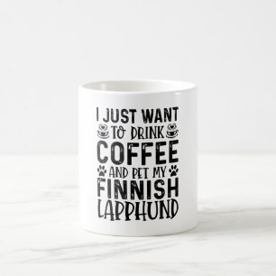 Jag vill bara dricka kaffe och äta finsk lapphu kaffemugg