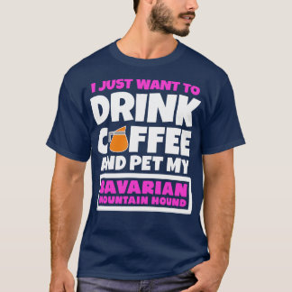 Jag vill bara dricka kaffe och äta min bayerska Mo T Shirt