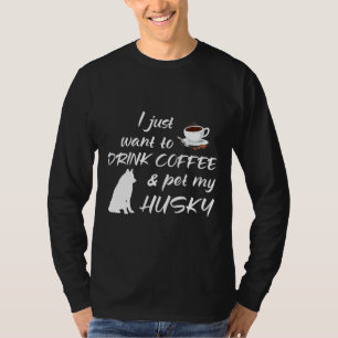 Jag vill bara dricka kaffe och äta min himmel t shirt
