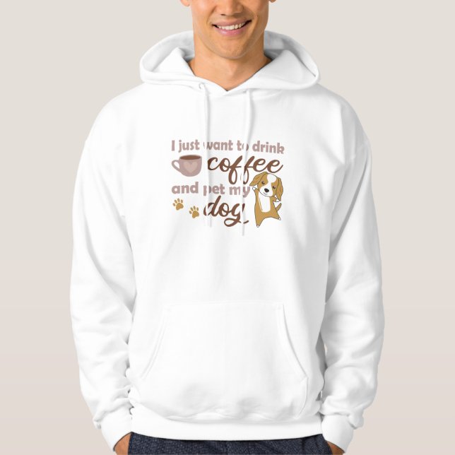 Jag vill bara dricka kaffe och äta min Hund Hoodie (Framsida)