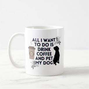 Jag vill bara dricka kaffe och äta min hund. kaffemugg