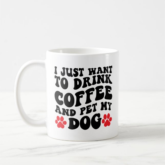 Jag vill bara dricka kaffe och äta min Hund Kaffemugg (Vänster)