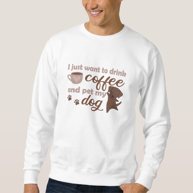 Jag vill bara dricka kaffe och äta min Hund Lång Ärmad Tröja (Framsida)