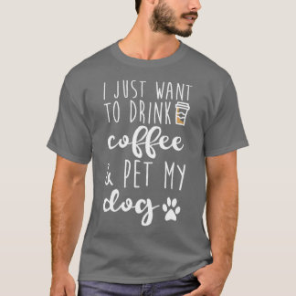 Jag vill bara dricka kaffe och äta min Hund - roli T Shirt