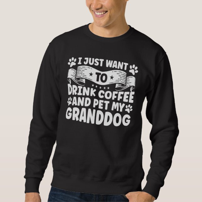Jag vill bara dricka kaffe och äta min morhund Q Lång Ärmad Tröja (Framsida)